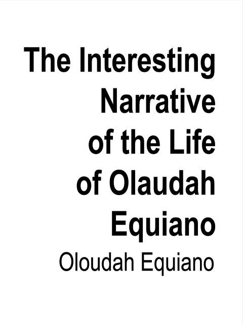 The Interesting Narrative of the Life of Olaudah Equiano