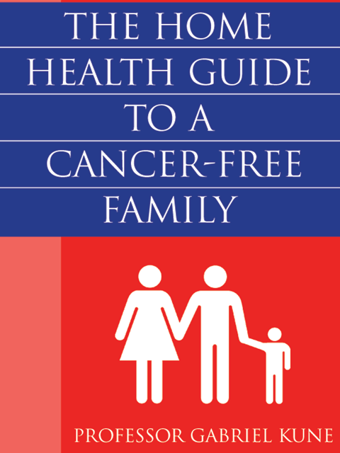 The Home Health Guide to a Cancer-Free Family