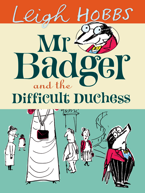 Mr Badger and the Difficult Duchess