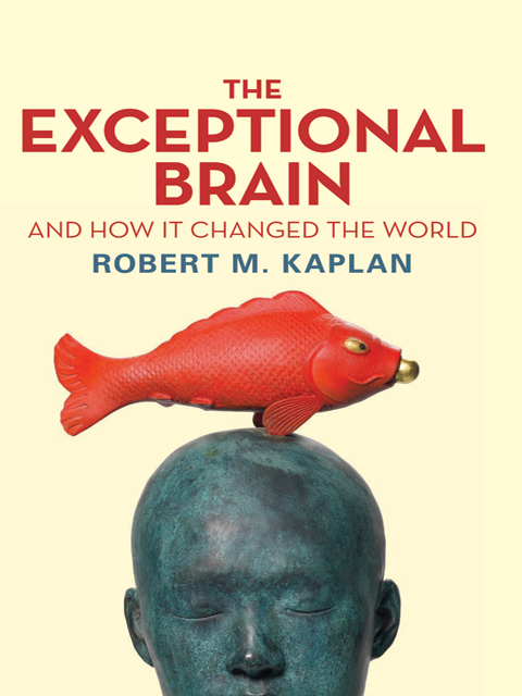 The Exceptional Brain and How It Changed the World