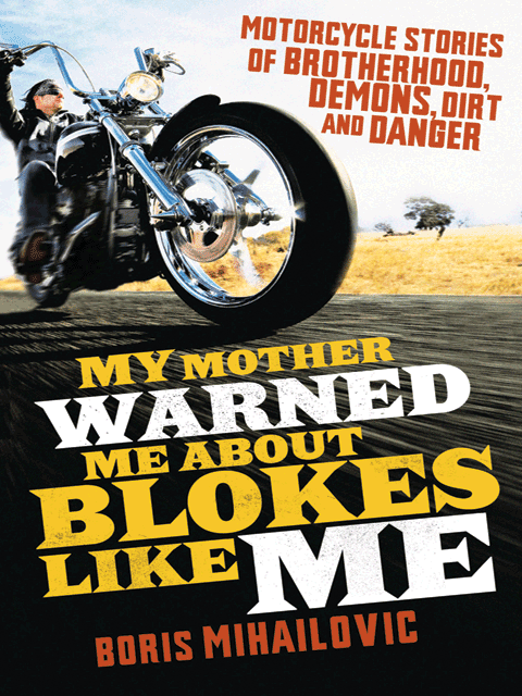 My Mother Warned Me About Blokes Like Me
