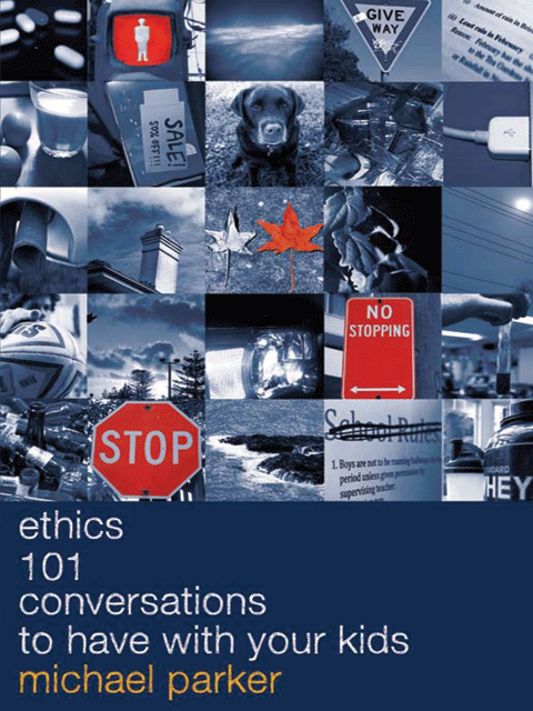 Ethics 101 Conversations to have with your Kids