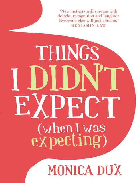 Things I didn't Expect (when I was expecting)