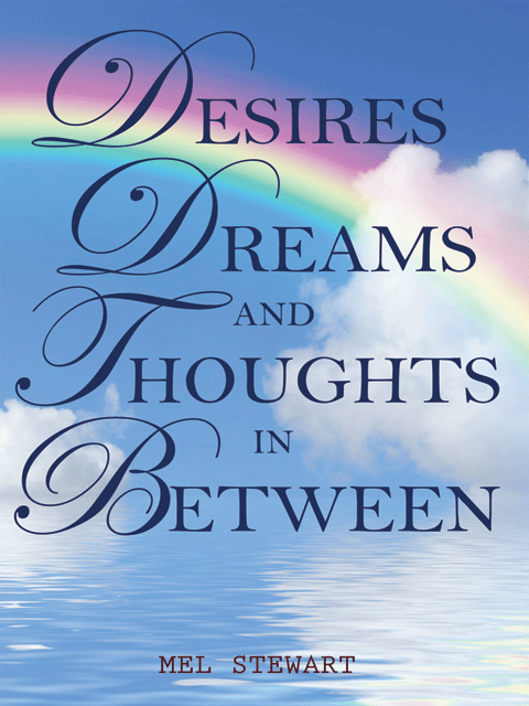 Desires Dreams and Thoughts in Between