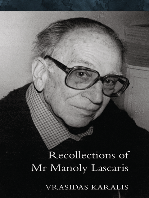 Recollections of Mr Manoly Lascaris
