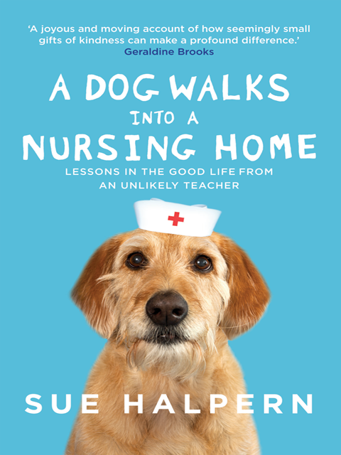 A Dog Walks into a Nursing Home