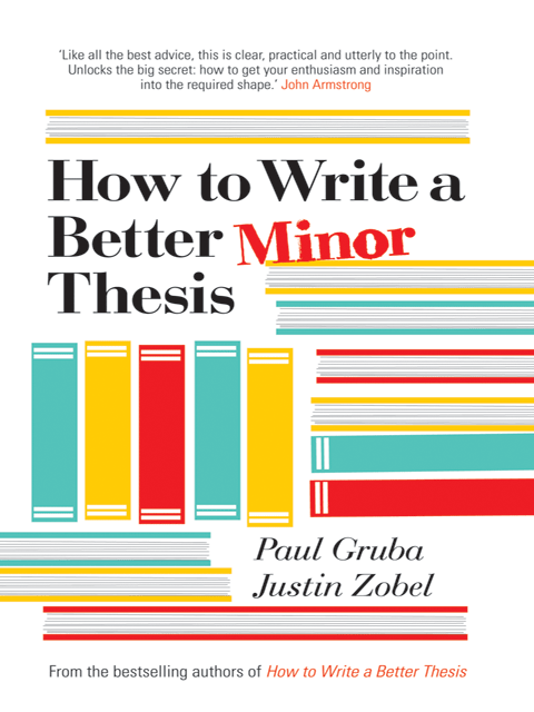 How to Write a Better Minor Thesis