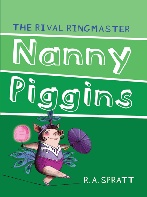 Nanny Piggins and The Rival Ringmaster