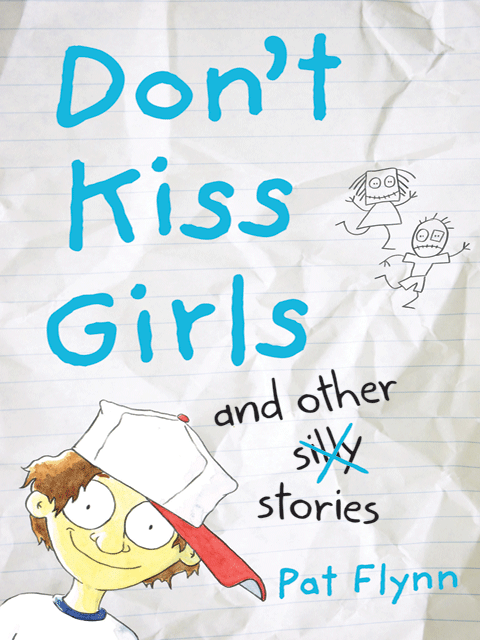 Don't Kiss Girls and Other Silly Stories