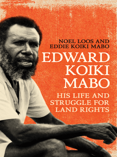 Edward Koiki Mabo: His life and Struggle for Land Rights