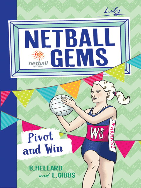 Pivot and Win: Netball Gems (book 3)