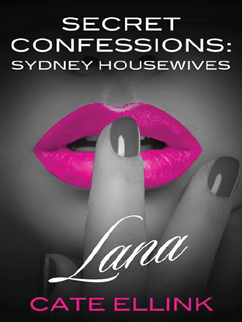 Secret Confessions: Sydney Housewives - Lana