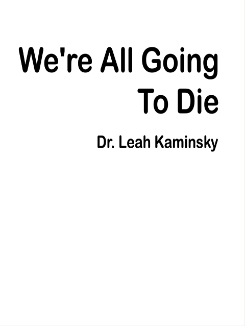 We're All Going to Die
