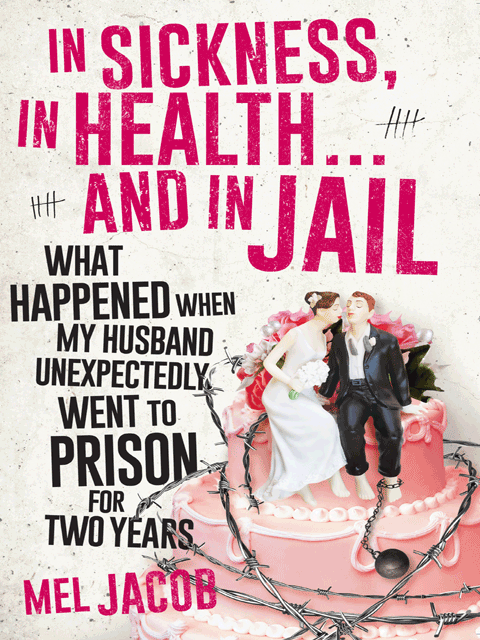 In Sickness, in Health ... and in Jail