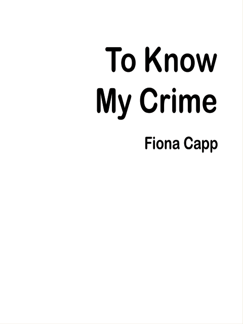 To Know My Crime