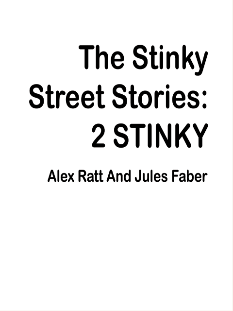 The Stinky Street Stories: 2 STINKY