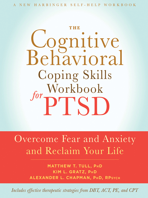 The Cognitive Behavioral Coping Skills Workbook for PTSD