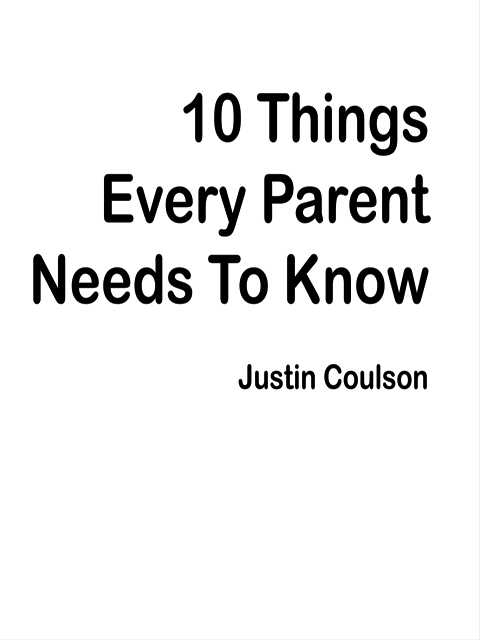 10 Things Every Parent Needs To Know