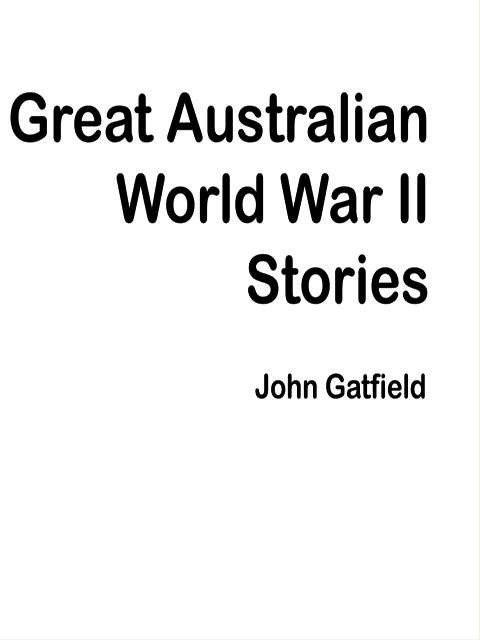 Great Australian World War II Stories