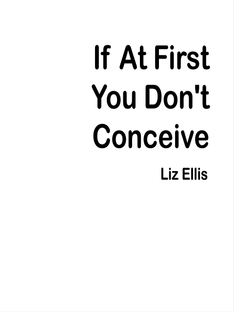 If At First You Don't Conceive