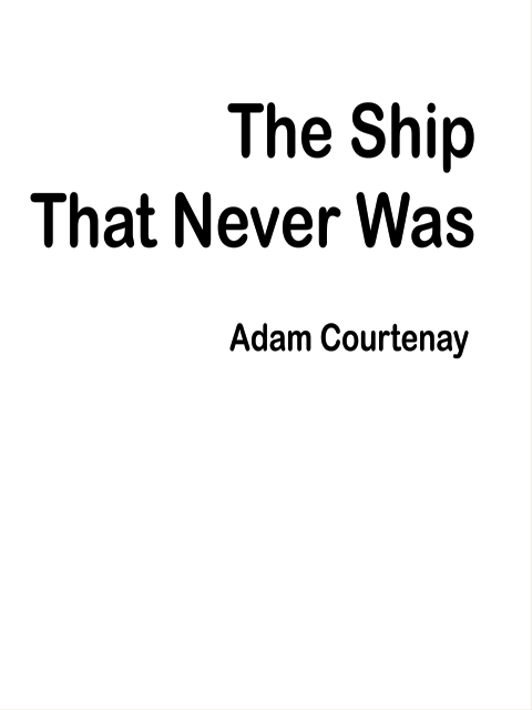 Ship That Never Was