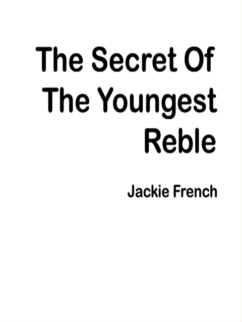 The Secret of the Youngest Rebel