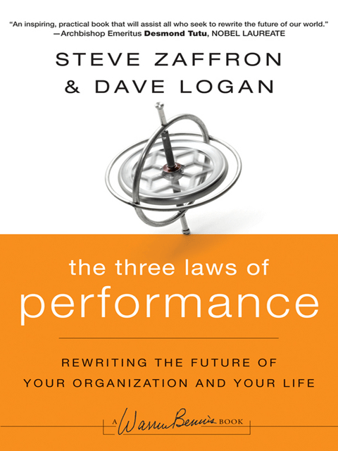 The Three Laws of Performance: Rewriting the Future of Your Organization and Your Life