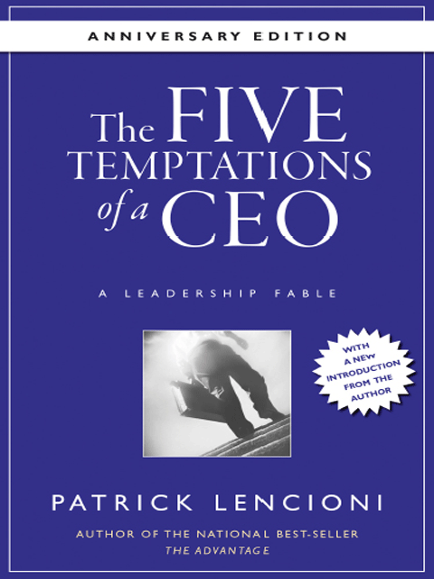 The Five Temptations of a CEO: A Leadership Fable, 10th Anniversary Edition
