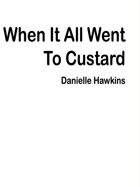 When It All Went To Custard