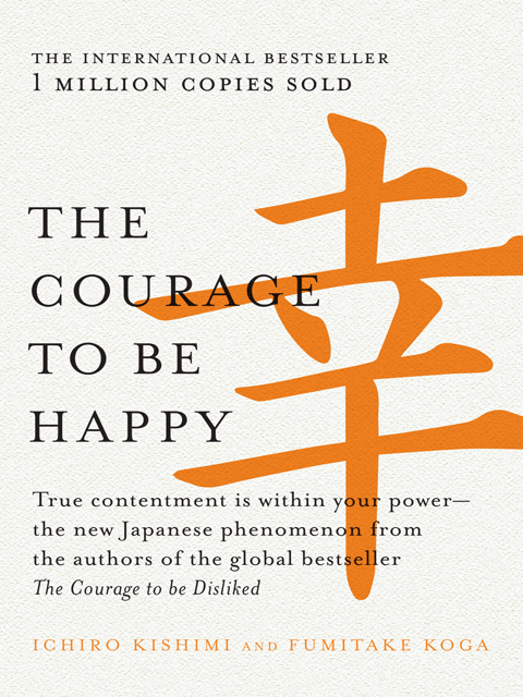 The Courage to be Happy