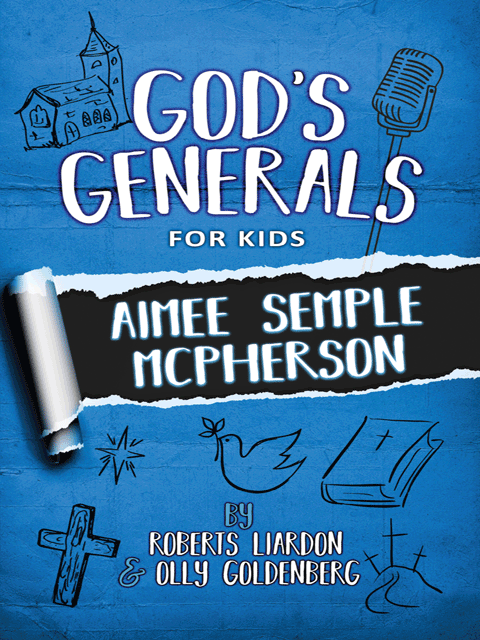 God's Generals for Kids - Volume 9: Aimee McPherson