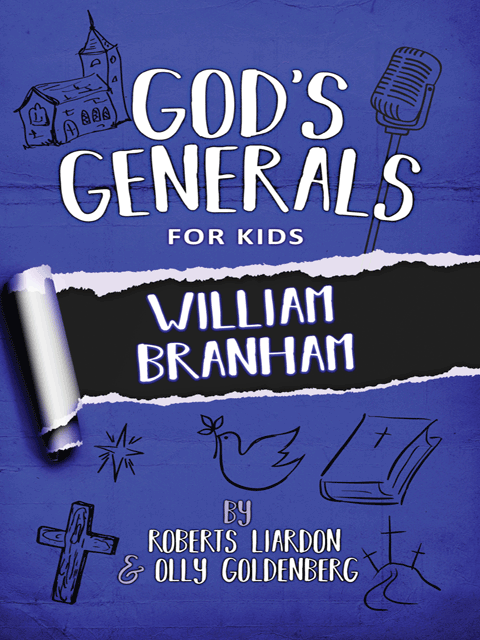 God's Generals for Kids - Volume 10: William Branham