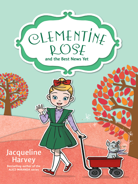 Clementine Rose and the Best News Yet