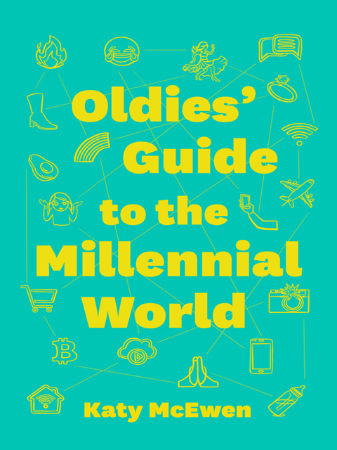 Oldies Guide to the Millennial World