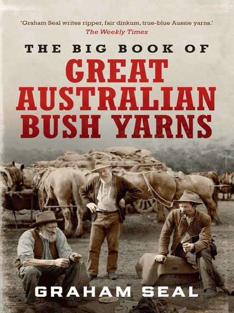 The Big Book of Great Australian Bush Yarns