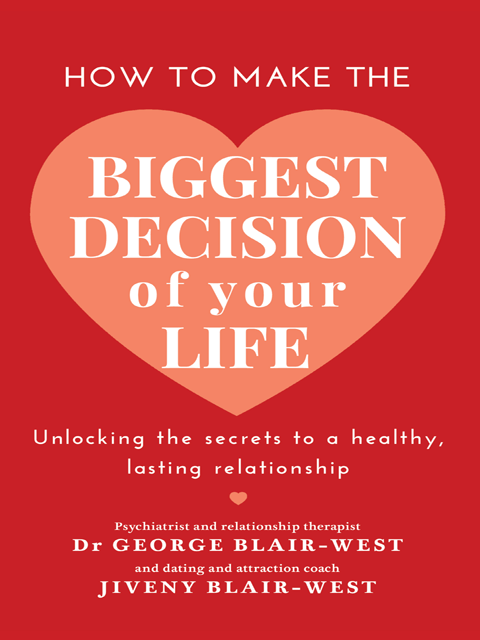 How to Make the Biggest Decision of Your Life