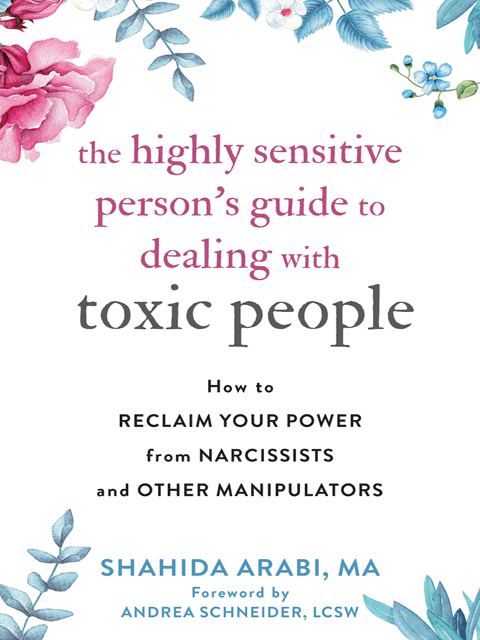 The Highly Sensitive Person's Guide to Dealing with Toxic People