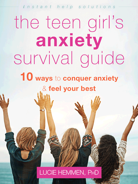 The Teen Girl's Anxiety Survival Guide