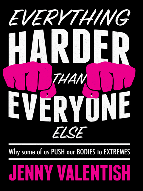 Everything Harder Than Everyone Else