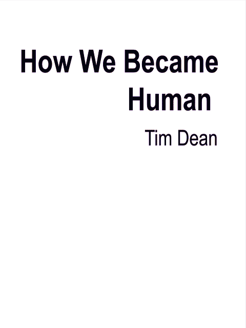 How We Became Human