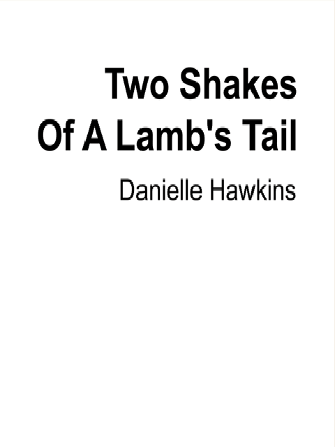 Two Shakes of a Lamb's Tail