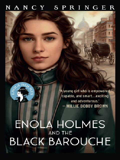 Enola Holmes and the Black Barouche: Enola Holmes 7