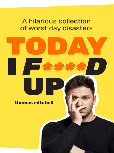 Today I F****d Up