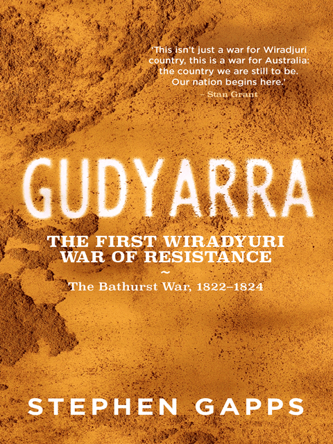 Gudyarra: The First Wiradyuri War of Resistance — The Bathurst War, 1822–1824