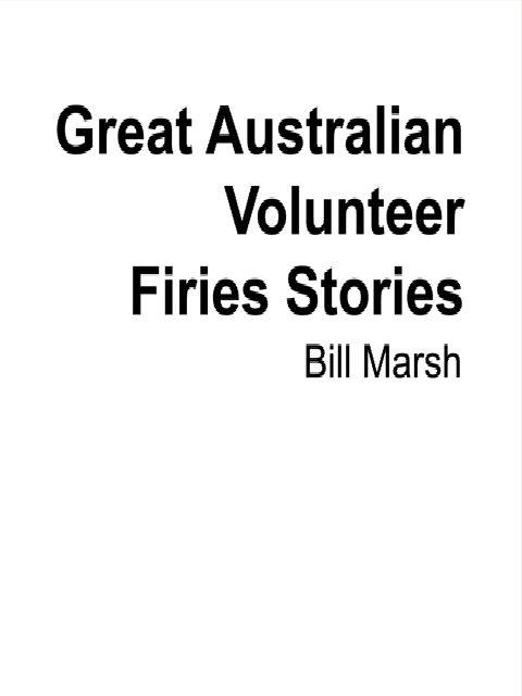 Great Australian Volunteer Firies Stories