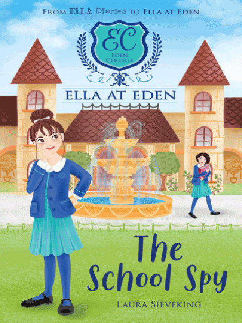 Ella at Eden #5: The School Spy