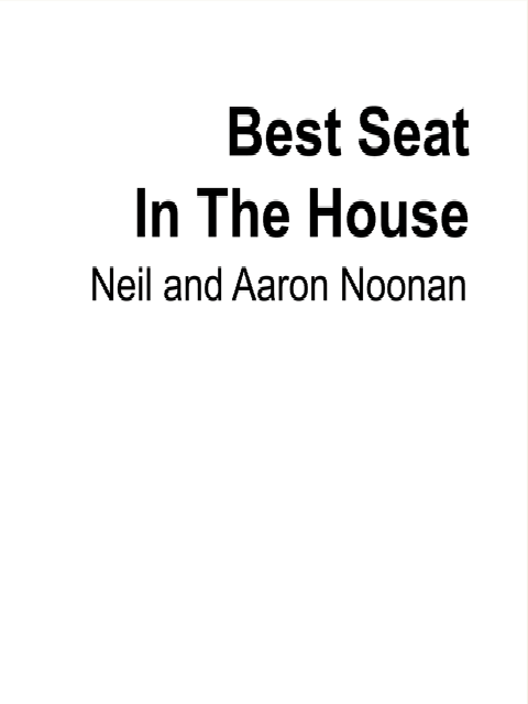 Best Seat In The House