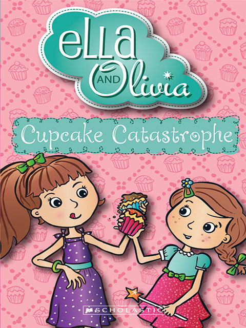 Cupcake Catastrophe (Ella and Olivia #1) 