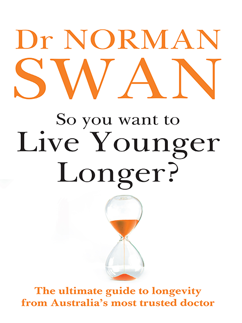 So You Want To Live Younger Longer?