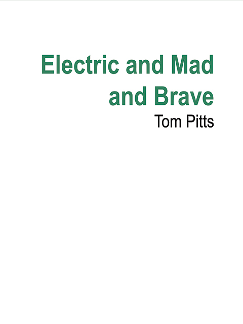 Electric and Mad and Brave